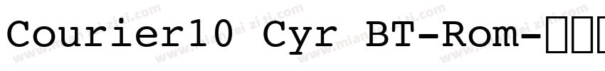 Courier10 Cyr BT-Rom字体转换